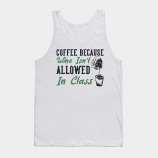 Coffee Because Wine Is Not Allowed Tank Top